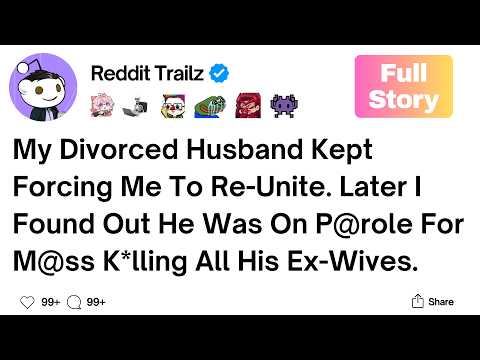 [Full Story] My Divorced Husband kept forcing me to Re-unite, but he was on P@role