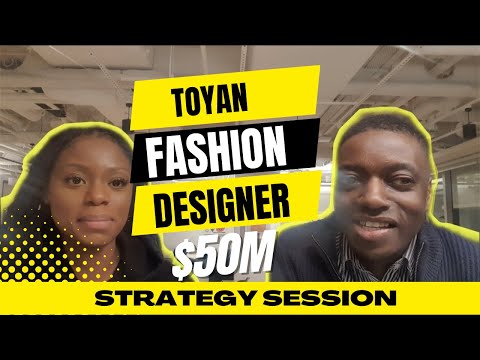 "Fashion Designer Toyan Shares Secrets to Scaling a Business from $20k to $50M Earning Potential"