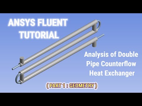 ANSYS Fluent Tutorial | Analysis of Double Pipe Counterflow Heat Exchanger | ANSYS 19 R3 | Part 1/3