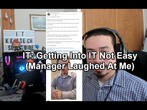 IT: Getting Into IT Not Easy (Manager Laughed At Me)