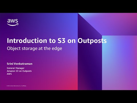 Amazon S3 on Outposts: Extending S3 Into Your on-premises Environment