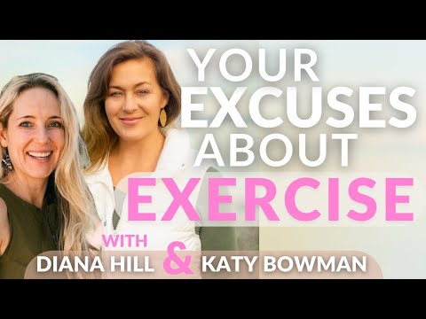 Not Exercising? What's Really Stopping You with Katy Bowman & Diana Hill