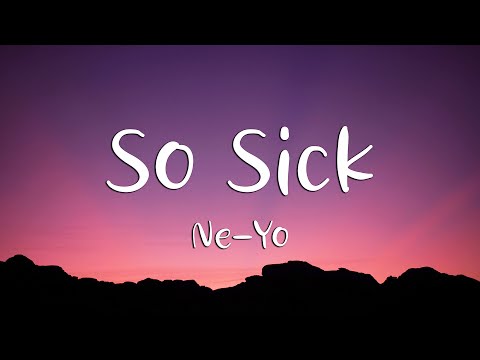 Ne-Yo - So Sick (Lyrics)
