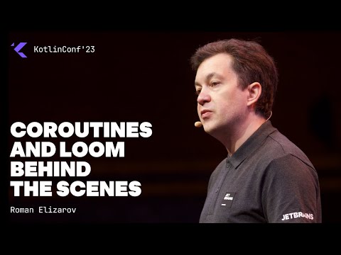 Coroutines and Loom behind the scenes by Roman Elizarov