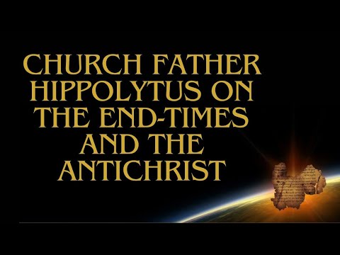 End Times Church Father Hippolytus' book on the Antichrist