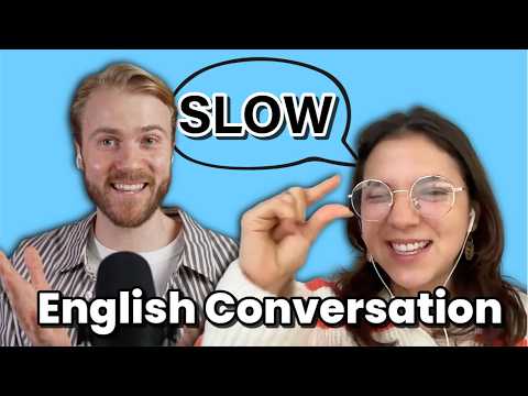 Slow English Conversations (A1+ comprehensible input)