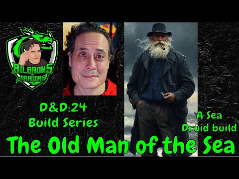 D&D 2024 Build Series: The Old Man of the Sea (a Sea Druid build)