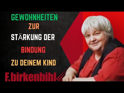 7 tägliche Gewohnheiten,die Bindung zu deinen Kindern stärken | Vera F. Birkenbihl