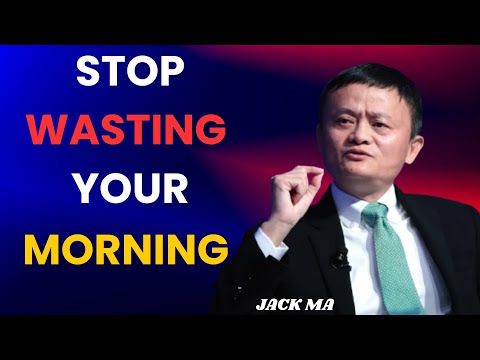 Stop Wasting Your Mornings 5 Habits to Win Your Day | Jack Ma Motivational
