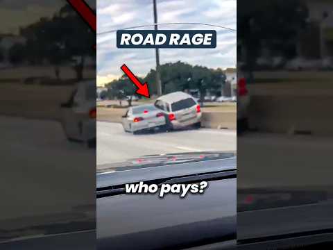 Who pays in a road-rage accident?