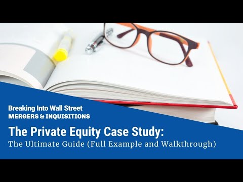 The Private Equity Case Study: The Ultimate Guide