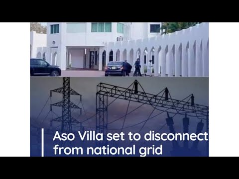 ASO-ROCK AND THE NATIONAL GRID: WHAT MESSAGE DOES DISCONNECTION SEND TO NIGERIANS? 