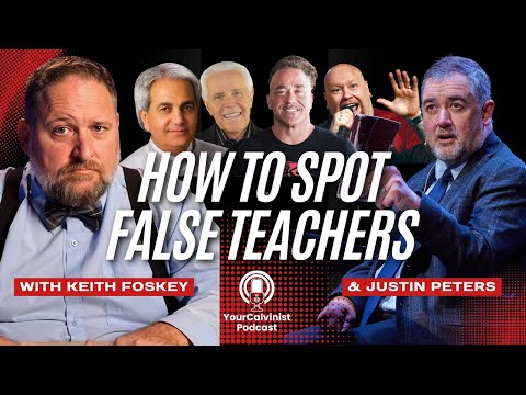 How to Spot False Teachers ***Guest Justin Peters***