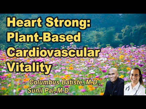 Heart Strong: Harnessing Whole Food, Plant-Based Nutrition for Cardiovascular Vitality