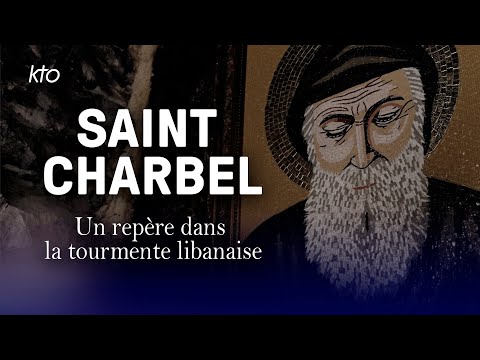 Saint Charbel - Un repère dans la tourmente libanaise