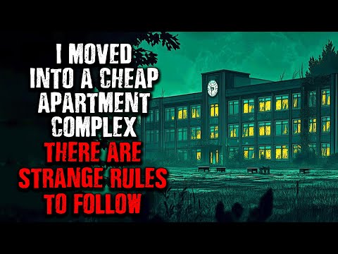 "I Moved into a Cheap Apartment Complex...There are Strange RULES TO FOLLOW!" Creepypasta