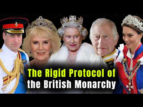 The Strictest Protocol Governing the British Monarchy
