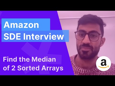 Amazon SDE Mock Interview: Find the Median of Two Sorted Arrays