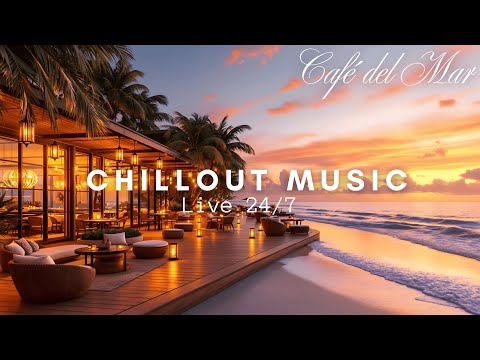Café del Mar Style Ibiza Sunset 2026 🌅 Chillout & Relax Mix Live 24/7