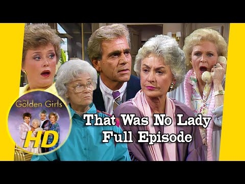 The Golden Girls Full Episode in HD: "That Was No Lady" - Golden Girls HD