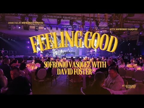 Feeling Good - Sofronio Vasquez with David Foster | Vino Con Stelle 2025