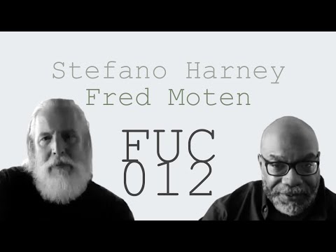 FUC 012 | Fred Moten & Stefano Harney — the university: last words
