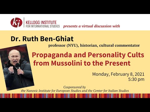 Ruth Ben Ghiat: "Propaganda and Personality Cults from Mussolini to the Present"