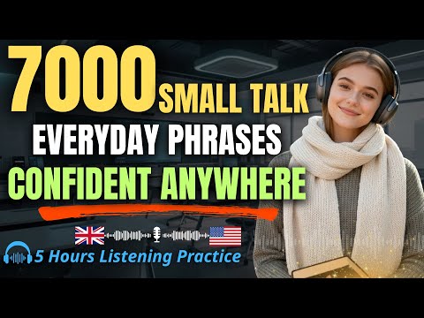 Mastering Small Talk: 7000 Everyday Phrases for Confident Conversations & Networking