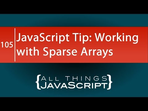 JavaScript Tip: Working with Sparse Arrays