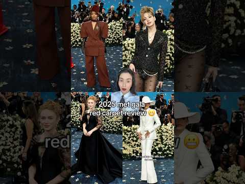 2025 met gala red carpet review part 2