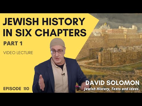 Jewish History in Six Chapters  #1 (500 to 1 BCE)  - Collected Talks of David Solomon #110