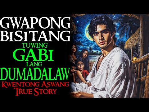 GWAPONG BISITANG TUWING GABI LANG DUMADALAW | Kwentong Aswang | True Story