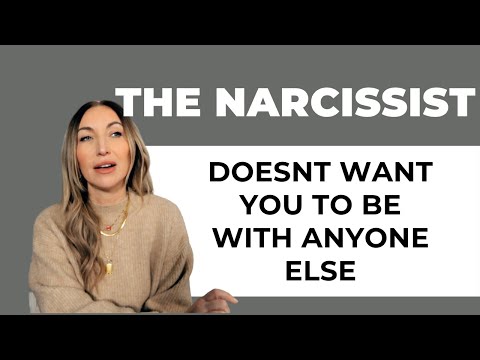 The Narcissist Doesn't Want You To Be With Anyone Else