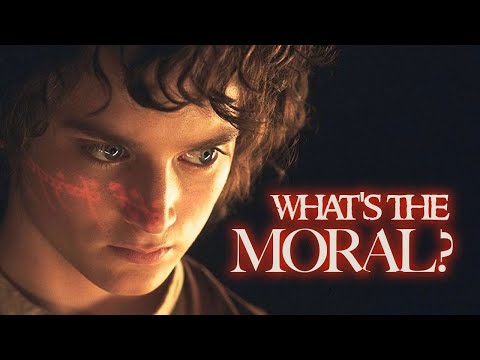 What's The MORAL Of The Lord Of The Rings?
