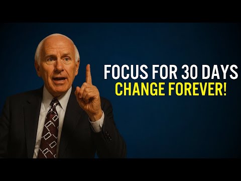 If You Focus for 30 Days, You Can Rebuild Everything | Jim Rohn Motivation