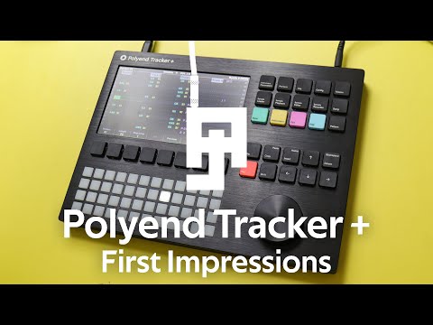 Polyend Tracker + Plus - First Impressions