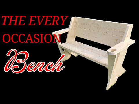 The Perfect Bench for Every Occasion.  Build it in 60 Minutes!
