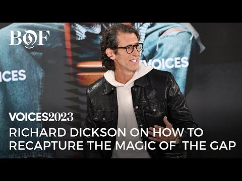 Richard Dickson on How to Recapture the Magic of Gap, VOICES2023 | The Business of Fashion
