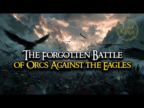 The Forgotten Battle of Orcs Against the Eagles | LOTR Lore | Audio Story