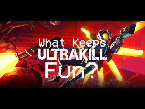 What Keeps Ultrakill Fun?