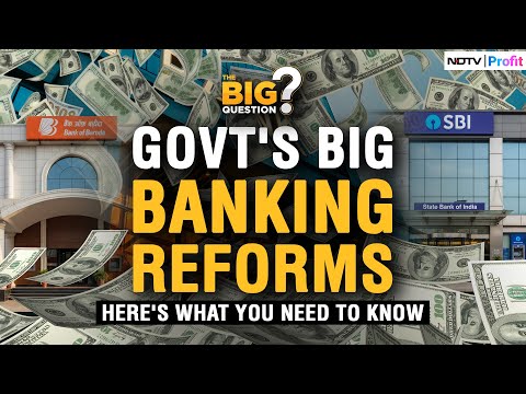 Banking Reboot: Why Govt Wants To Boost Foreign Investment In Public Banks? | The Big Question