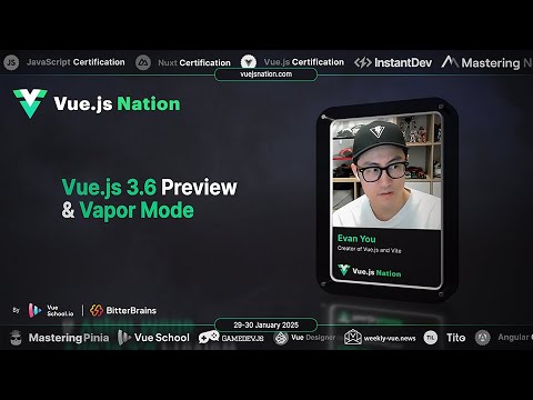 Vue.js Nation 2025: Evan You - Preview of Vue 3.6 & Vapor Mode