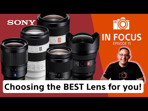 Choosing the BEST lens for you! | Sony LIVE - In Focus Ep. 15