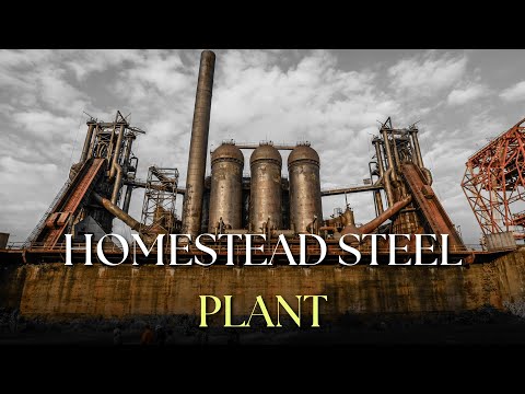 The Ruins of the Mill That Powered Two World Wars: Homestead Steel Works, Pennsylvania
