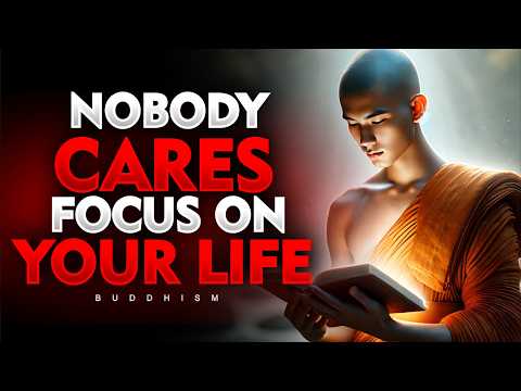 Nobody Cares, Focus on Your Life | Buddhism
