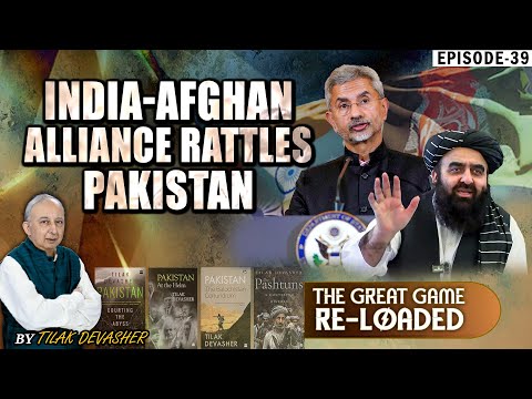 Ep-39: As India and Afghanistan Tango, Pakistan Quakes, Nervously Fumes | The Great Game Reloaded