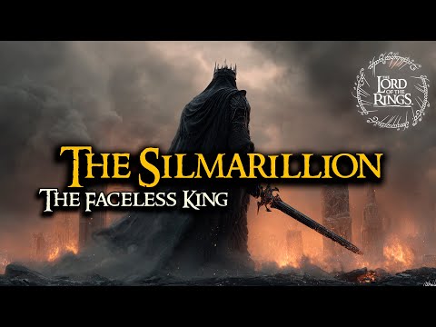 The Silmarillion — The Faceless King | LOTR LORE | Audio Story
