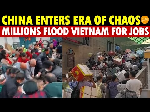 China Enters Era of Chaos! Millions Flood Vietnam for Jobs, Job Fairs Swarmed Like Locusts