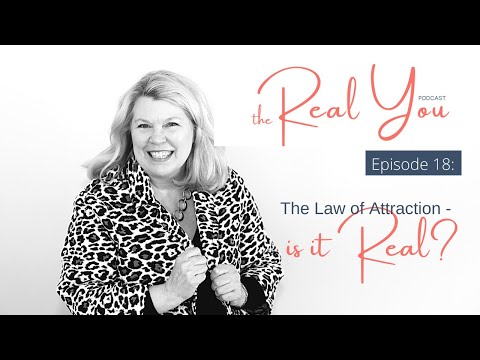 Episode #18 The Law of Attraction Is it Real