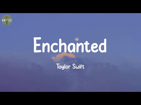 Enchanted - Taylor Swift (Lyrics)